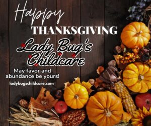 Experience the warmth of November with Lady Bugs Child Care! It's Harvest Time.