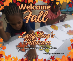 Autumn's Magic: Enriching Experiences at Lady Bugs Child Care. 