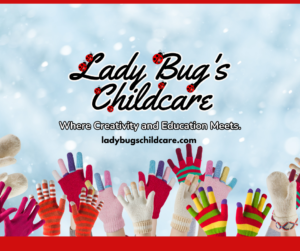 Rise your hands of you you ready for winter wonderland! Multi-color Mittens hands in the air cheering and excited for all the fun we will share at lady Bugs Child Care. 